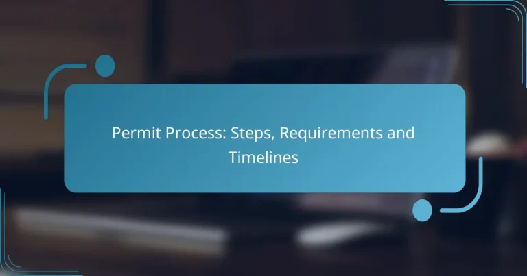 Permit Process: Steps, Requirements and Timelines
