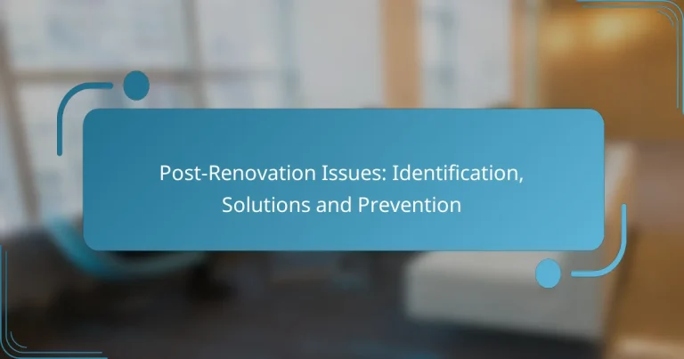 Post-Renovation Issues: Identification, Solutions and Prevention