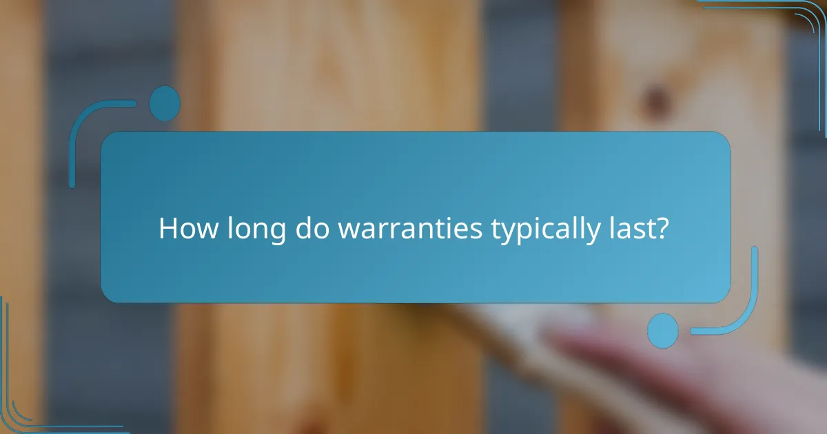 How long do warranties typically last?