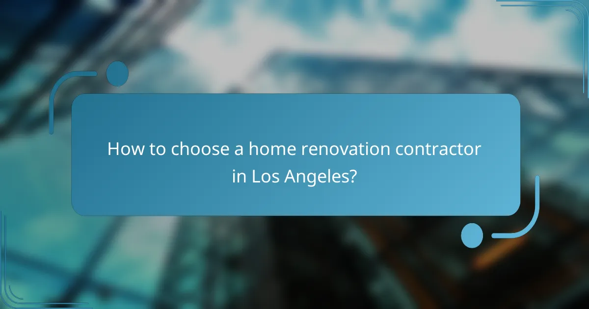 How to choose a home renovation contractor in Los Angeles?