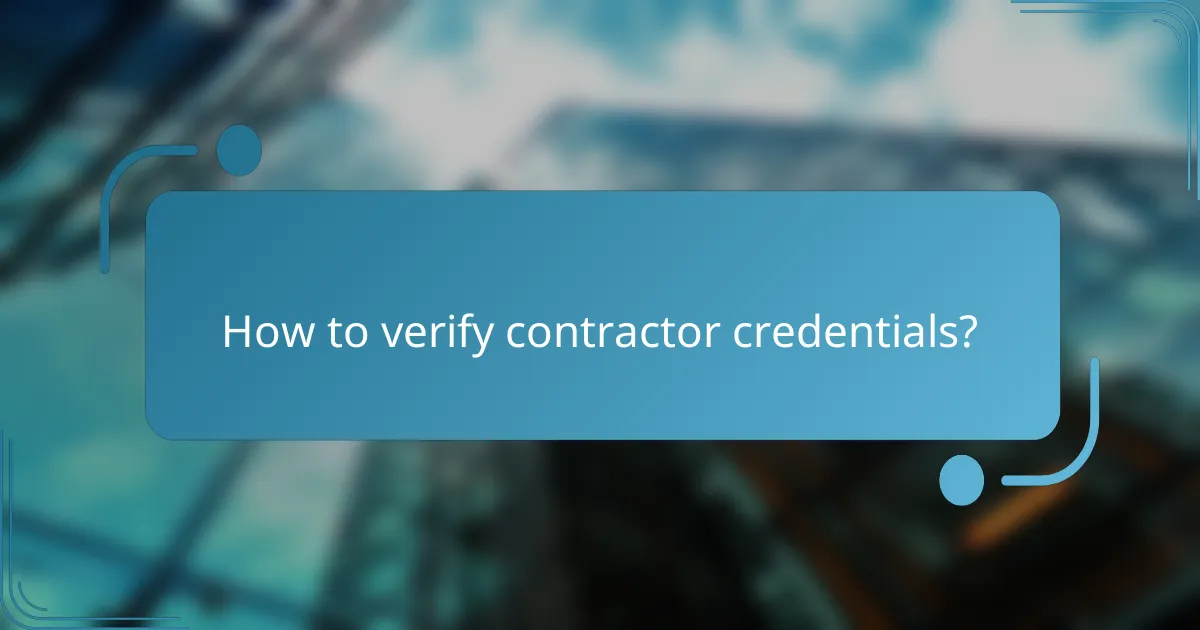 How to verify contractor credentials?