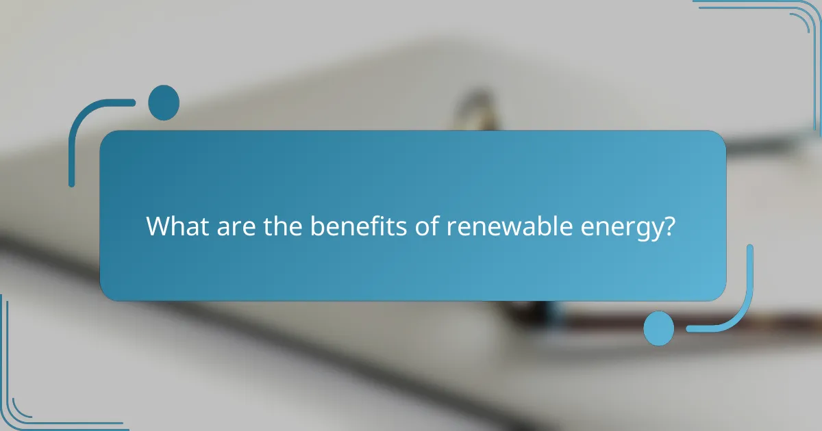 What are the benefits of renewable energy?