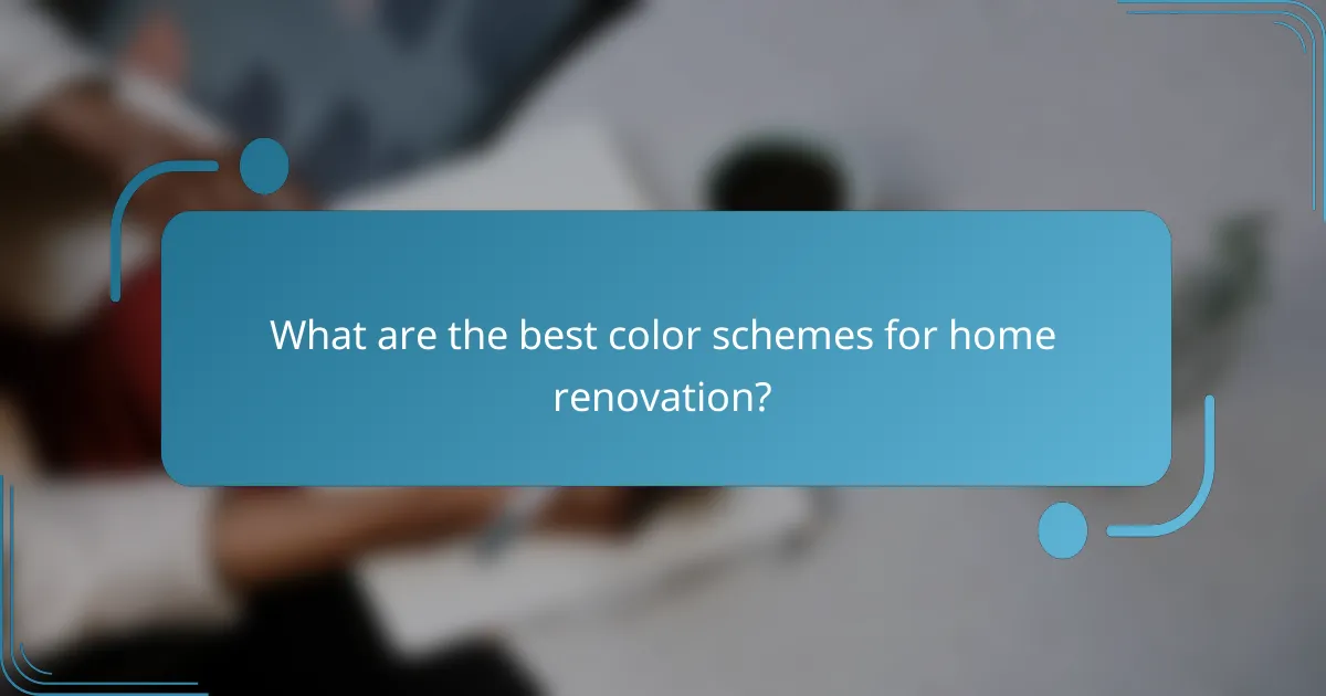 What are the best color schemes for home renovation?
