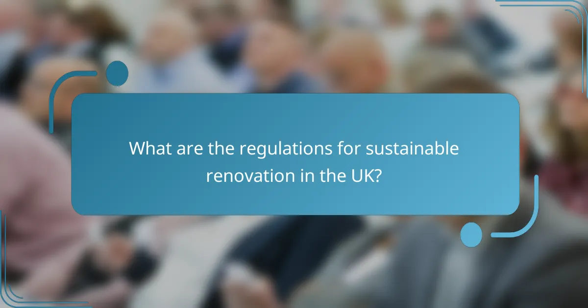 What are the regulations for sustainable renovation in the UK?