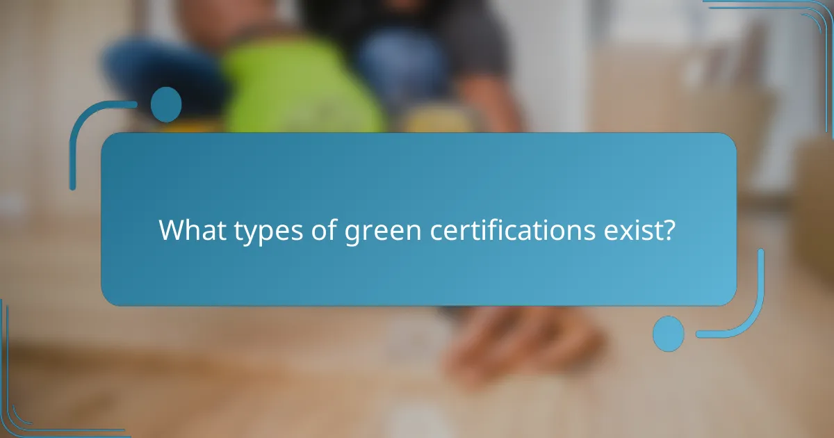 What types of green certifications exist?