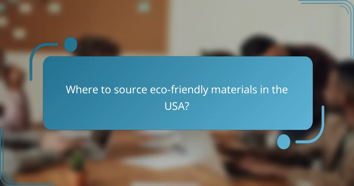 Where to source eco-friendly materials in the USA?